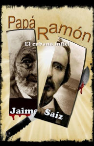 Pap� Ram�n. El cubano infiel Jaime Saiz Author