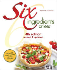 Six Ingredients or Less 4th edition Linda Hazen Author