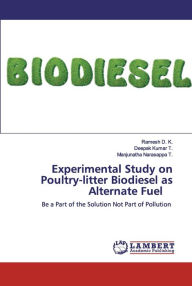 Experimental Study on Poultry-litter Biodiesel as Alternate Fuel Ramesh D. K. Author