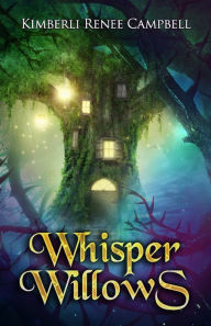 Whisper Willows Kimberli Renee Campbell Author