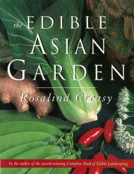 Edible Asian Garden Rosalind Creasy Author