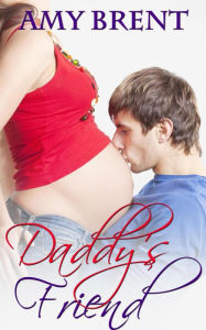 Daddy's Friend (Forbidden Fantasies, #3) Amy Brent Author