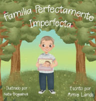 Familia Perfectamente Imperfecta Amie L Lands Author