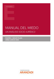 Manual del miedo: Un análisis socio-jurídico Ramón J. Moles Plaza Author
