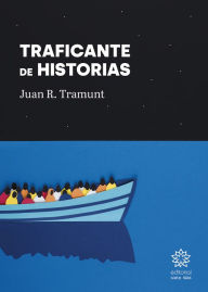 Traficante de historias Juan Ramón Tramunt Author