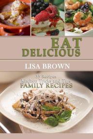 Eat Delicious: 35 Slow Cooker Recipes: Eat Delicious: Cookbook, 35 Slow Cooker Recipes, Easy to Cook, Quick, Soup, Salads, Starters, Main Course, Dese