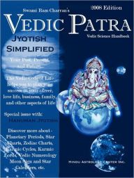 The Vedic Patra: 2008 Vedic Astrological Calender Swami Ram Charran Author