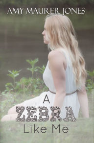 A Zebra Like Me Amy Maurer Jones Author