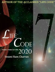 LIFECODE #7 YEARLY FORECAST FOR 2020 SHIVA SWAMI RAM CHARRAN Author