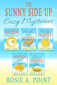 The Sunny Side Up Cozy Mysteries Box Set Rosie A. Point Author