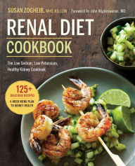 Renal Diet Cookbook: The Low Sodium, Low Potassium, Healthy Kidney Cookbook Susan Zogheib Author