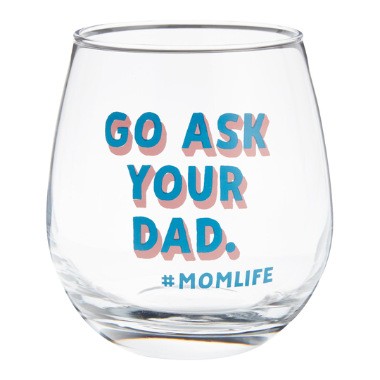 Go Ask Your Dad Stemless Wine Glass by World Market