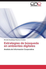 Estrategias de búsqueda en ambientes digitales Ramírez Fortuna Brenda Guadalupe Author