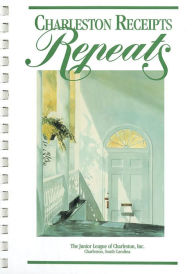 Charleston Receipts Repeats The Junior League of Charleston, Inc. Compiler