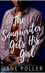 The Songwriter Gets His Girl (Crimson Creek, #3) Jane Poller Author