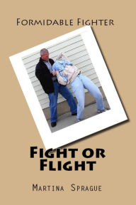 Fight or Flight Martina Sprague Author