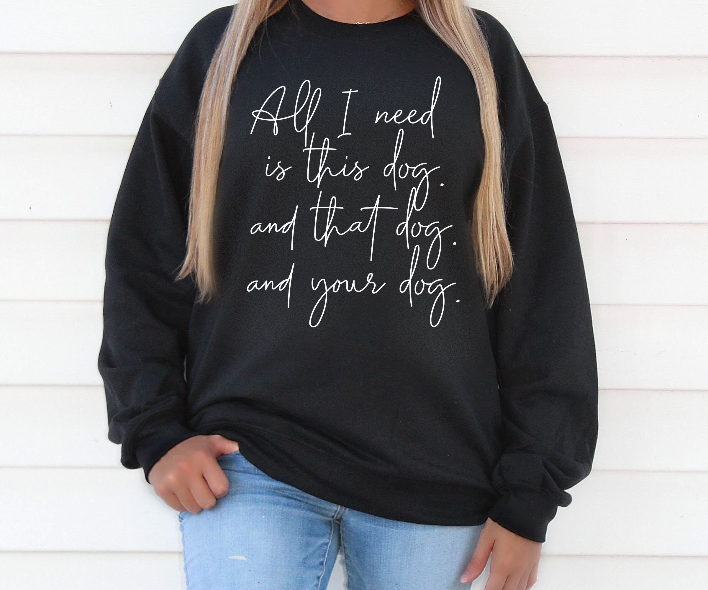 Sweater For Dog Lover All I Need Is This & That Your Unisex Mens Womens Hoodies Available Sweatshirt Gift Rescue