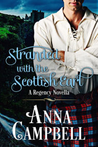 Stranded With The Scottish Earl Anna Campbell Author