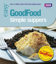 Good Food: Simple Suppers: Triple-tested Recipes Orlando Murrin Author