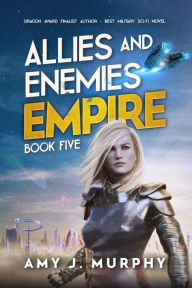 Allies and Enemies: Empire Amy J. Murphy Author
