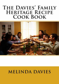 The Davies' Family Heritage Recipe Cook Book Melinda Davies Author