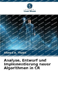 Analyse, Entwurf und Implementierung neuer Algorithmen in CR Ahmed A. Thabit Author