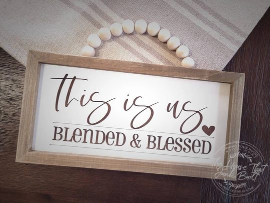 Boho Farmhouse Sign Blended Family & Blessed