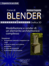 Corso di Blender - Lezione 9: Modellazione e render di un elemento architettonico complesso Andrea Coppola Author