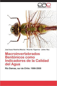 Macroinvertebrados Bentonicos Como Indicadores de La Calidad del Agua Jos Isaac Ram Rez-Mac as Author
