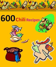 CookBook eBook eBook on 600 Chili Recipes all together - Inside you'll find every imaginable version of chili. ... FYI Author