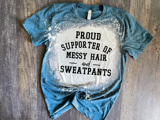 Proud Supporter Of Messy Hair & Sweatpants Mom Shirt Gift For Funny Motherhood Stay At Home Tee