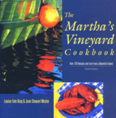 The Martha's Vineyard Cookbook : Over 250 Recipes and Lore from a Bountiful Island by Jean S., King, Louise T. Wexler