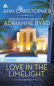 Love in the Limelight Volume Two: Seduced on the Red Carpet / Lovers Premiere (Harlequin Kimani Arabesque Series) Ann Christopher Author