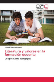 Literatura y valores en la formación docente Evarista RamÃrez Lafont Author