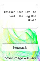 Chicken Soup For The Soul: The Dog Did What?