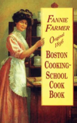 Original 1896 Boston Cooking-School Cook Book by Fannie Farmer