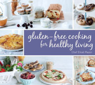 Gluten-Free Cooking for Healthy Living Chef Einat Mazor Author