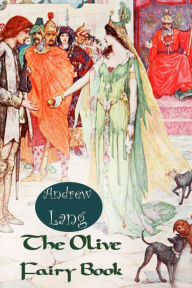 The Olive Fairy Book: [Illustrated Edition] Andrew Lang Author