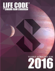 LIFECODE #8 YEARLY FORECAST FOR 2016 - LAXMI SWAMI RAM CHARRAN Author