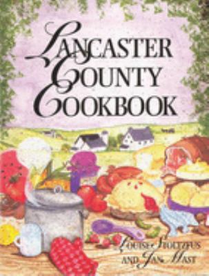 Lancaster County Cookbook by Jan, Stoltzfus, Louise Mast