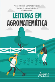 Leituras em Agromatemática Ángel Ramón Sanchez Delgado Author