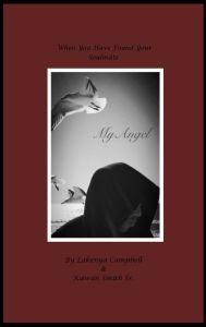 When You Have Found Your Soulmate My Angel Lakenya Campbell Author