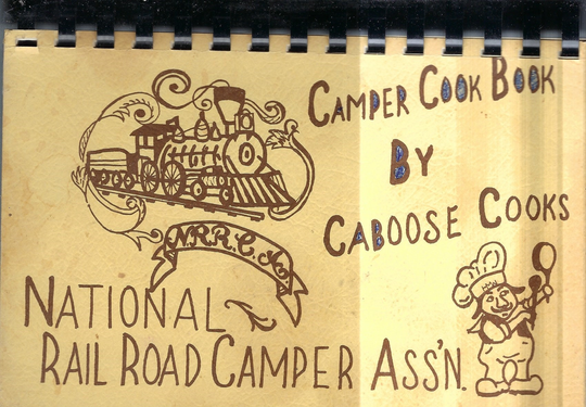 National Railroad Campers Assn Vintage Caboose Cooks Book Nation-Wide Members Favorite Recipes Collectible Souvenir Spiral Rare Cookbook