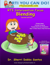 RTI Intervention Focus: Blending Dr. Sherri Dobbs Santos Author