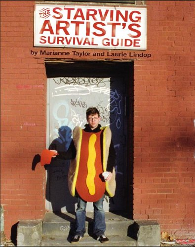 The Starving Artist's Survival Guide by Laurie, Taylor, Marianne Lindop