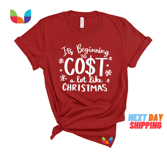 Funny Christmas Shirt, Its Beginning To Cost A Lot Like Holiday Shopping Women Tshirt