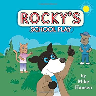 Rocky's School Play by Mike Hansen