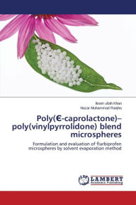 Poly(?-caprolactone)-poly(vinylpyrrolidone) blend microspheres Khan Ikram ullah Author