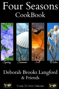 Four Seasons -Cook Book Deborah Brooks Langford Author
