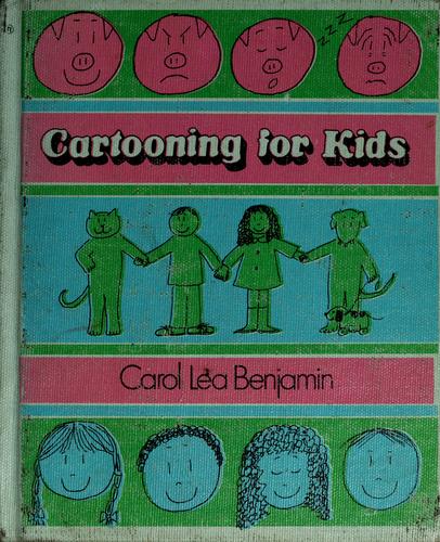 Cartooning for Kids by Carole L. Benjamin